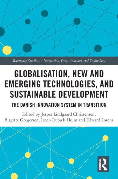 Jesper Lindgaard Christensen, Birgitte Gregersen, Jacob Rubæk Holm, Edward Lorenz - Globalisation, New and Emerging Technologies, and Sustainable Development, Häftad