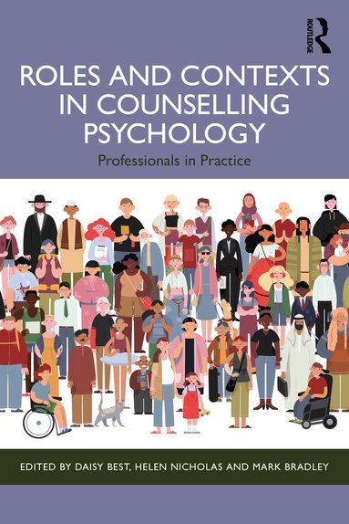 Daisy Best, Helen Nicholas, Mark Bradley - Roles and Contexts in Counselling Psychology, Häftad