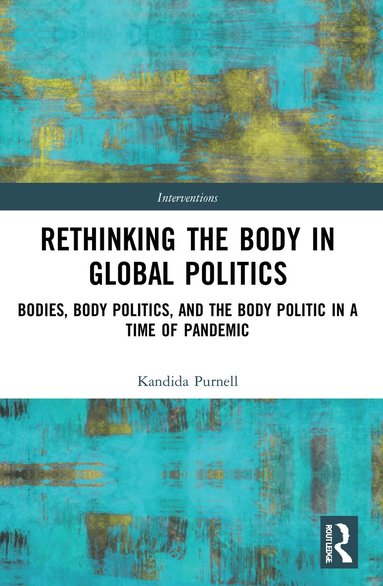 bokomslag Rethinking the Body in Global Politics