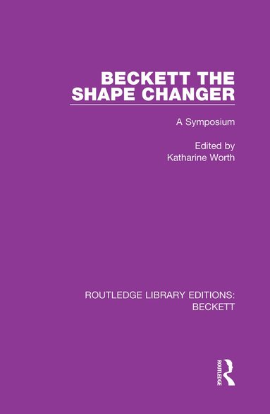 Katharine Worth - Beckett the Shape Changer, Inbunden