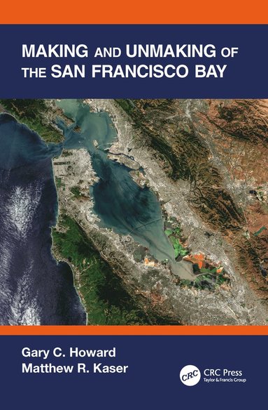 bokomslag Making and Unmaking of the San Francisco Bay