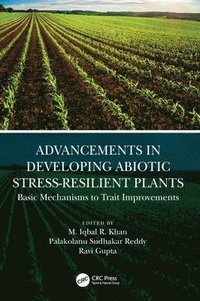 bokomslag Advancements in Developing Abiotic Stress-Resilient Plants