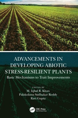 Advancements in Developing Abiotic Stress-Resilient Plants 1