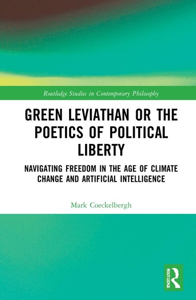 Mark Coeckelbergh - Green Leviathan or the Poetics of Political Liberty, Häftad