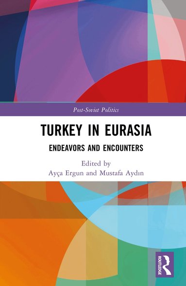 Ayça Ergun, Mustafa Aydın - Turkey in Eurasia, Inbunden