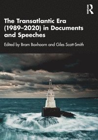 bokomslag The Transatlantic Era (19892020) in Documents and Speeches