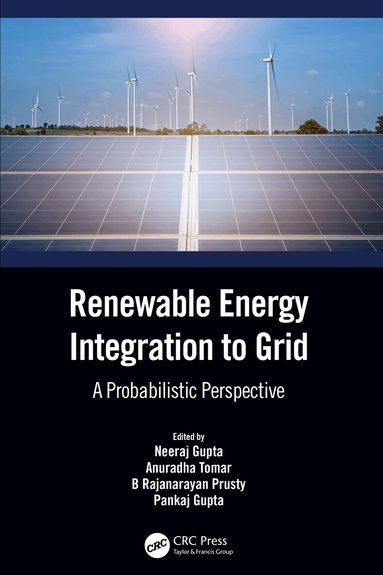Neeraj Gupta, Anuradha Tomar, B Rajanarayan Prusty, Pankaj Gupta - Renewable Energy Integration to the Grid, Inbunden