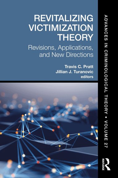 Travis C. Pratt, Jillian J. Turanovic - Revitalizing Victimization Theory, Inbunden