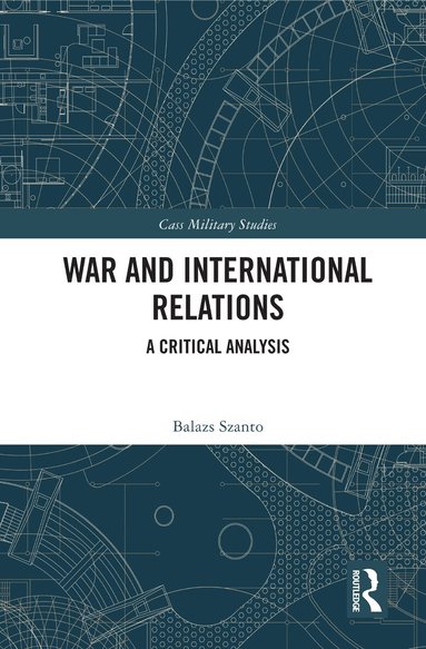 Balazs Szanto - War and International Relations, Häftad