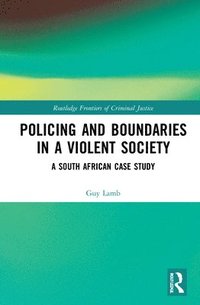 bokomslag Policing and Boundaries in a Violent Society