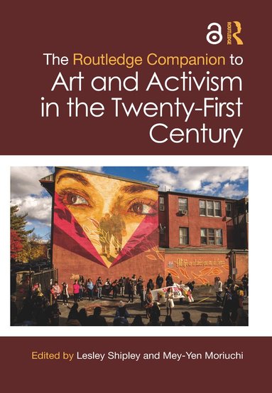 Lesley Shipley, Mey-Yen Moriuchi - Routledge Companion to Art and Activism in the Twenty-First Century, Häftad