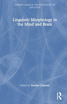 Linguistic Morphology in the Mind and Brain 1