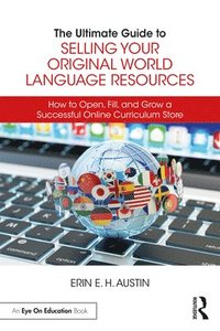 bokomslag The Ultimate Guide to Selling Your Original World Language Resources