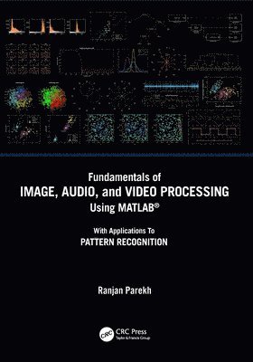 Fundamentals of Image, Audio, and Video Processing Using MATLAB®