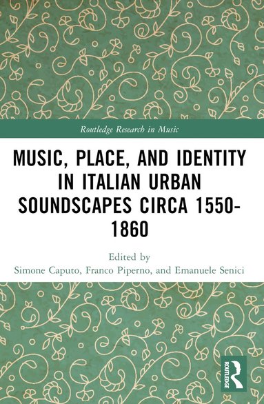 bokomslag Music, Place, and Identity in Italian Urban Soundscapes circa 1550-1860