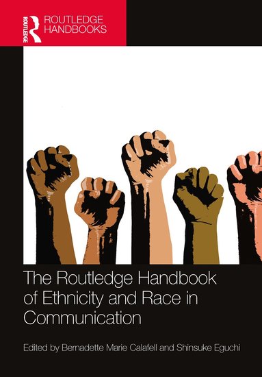 Bernadette Marie Calafell, Shinsuke Eguchi - Routledge Handbook of Ethnicity and Race in Communication, Häftad
