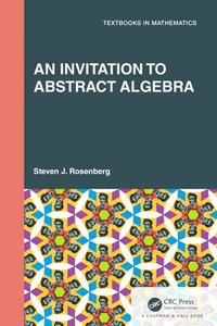 bokomslag An Invitation to Abstract Algebra