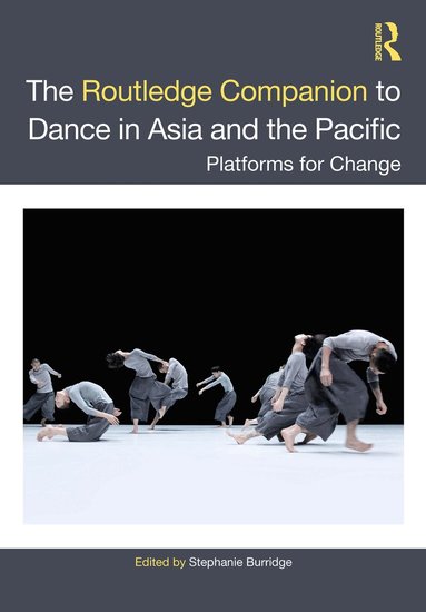 Stephanie Burridge - Routledge Companion to Dance in Asia and the Pacific, Häftad