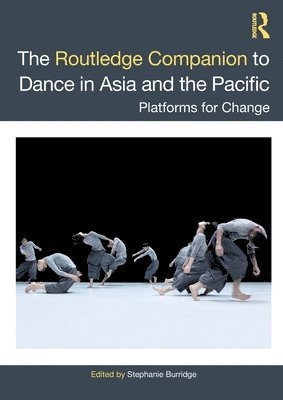 bokomslag The Routledge Companion to Dance in Asia and the Pacific