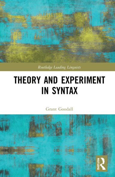 Grant Goodall - Theory and Experiment in Syntax, Inbunden