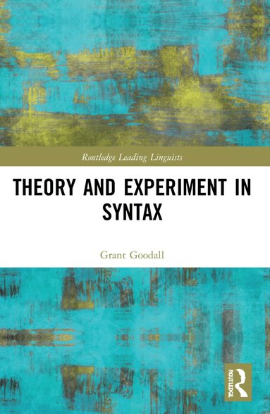 Grant Goodall - Theory and Experiment in Syntax, Häftad
