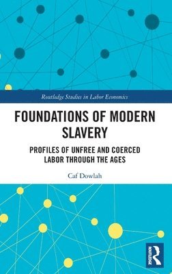 Caf Dowlah - Foundations of Modern Slavery, Inbunden