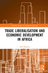 bokomslag Trade Liberalisation and Economic Development in Africa