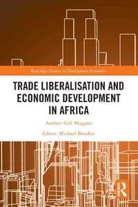 bokomslag Trade Liberalisation and Economic Development in Africa