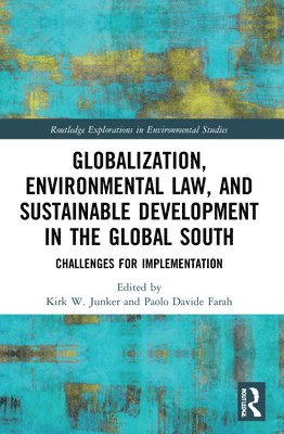 Globalization, Environmental Law, and Sustainable Development in the Global South