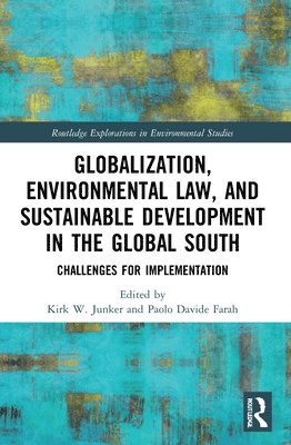 Globalization, Environmental Law, and Sustainable Development in the Global South 1