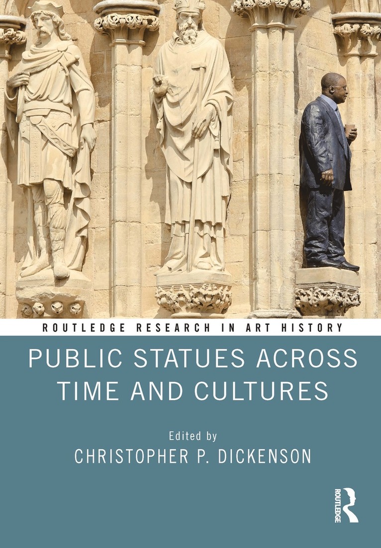 Christopher P. Dickenson - Public Statues Across Time and Cultures, Häftad