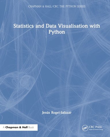 Jesus Rogel-Salazar - Statistics and Data Visualisation with Python, Inbunden