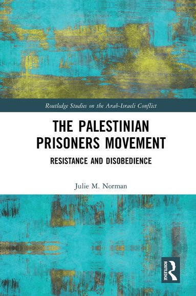 Julie M. Norman - Palestinian Prisoners Movement, Inbunden