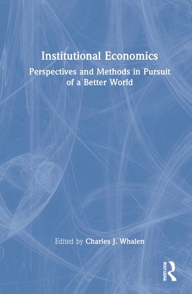 Charles J. Whalen - Institutional Economics, Inbunden