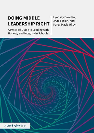 Lyndsay Bawden, Jade Hickin, Kaley Macis-Riley - Doing Middle Leadership Right, Häftad