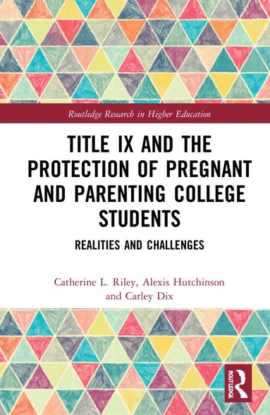 bokomslag Title IX and the Protection of Pregnant and Parenting College Students