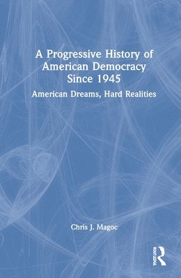 A Progressive History of American Democracy Since 1945 1