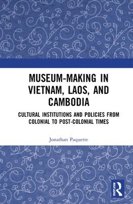 bokomslag Museum-Making in Vietnam, Laos, and Cambodia