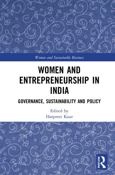Harpreet Kaur - Women and Entrepreneurship in India, Inbunden
