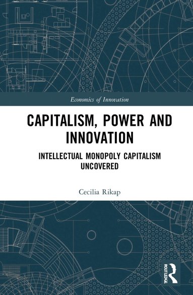 bokomslag Capitalism, Power and Innovation