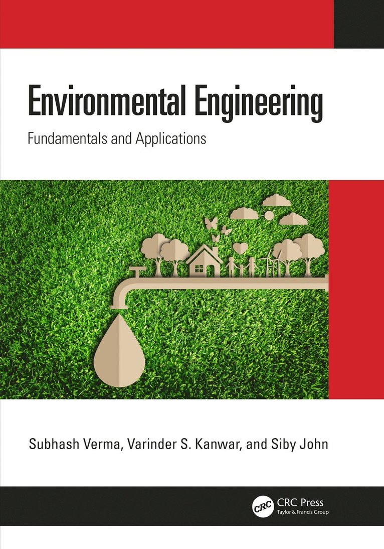 Subhash Verma, Varinder S. Kanwar, Siby John, Canada) Verma, Subhash (Sault College of Applied Arts and Technology, India) Kanwar, Varinder S. (Chitkara University, India) John, Siby (Punjab Engineering College - Environmental Engineering, Inbunden