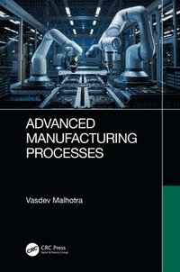 bokomslag Advanced Manufacturing Processes