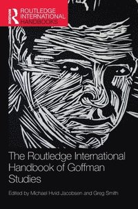 bokomslag The Routledge International Handbook of Goffman Studies