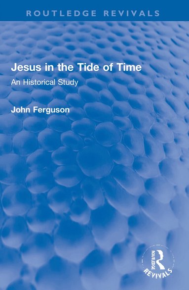John Ferguson - Jesus in the Tide of Time, Häftad