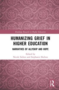 bokomslag Humanizing Grief in Higher Education