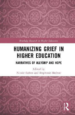bokomslag Humanizing Grief in Higher Education