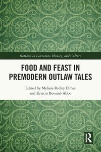 bokomslag Food and Feast in Premodern Outlaw Tales