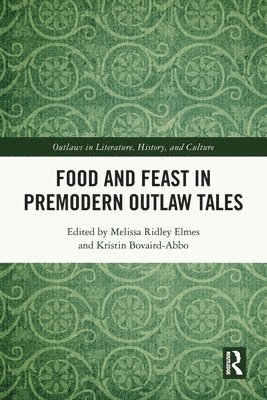 Food and Feast in Premodern Outlaw Tales 1