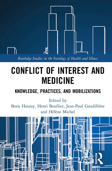 Boris Hauray, Henri Boullier, Jean-Paul Gaudillière, Hélène Michel - Conflict of Interest and Medicine, Inbunden