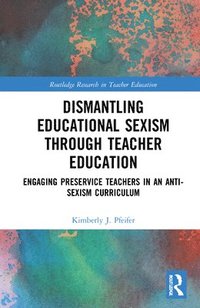 bokomslag Dismantling Educational Sexism through Teacher Education